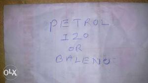 Buy petrol. I,20 or,baleno